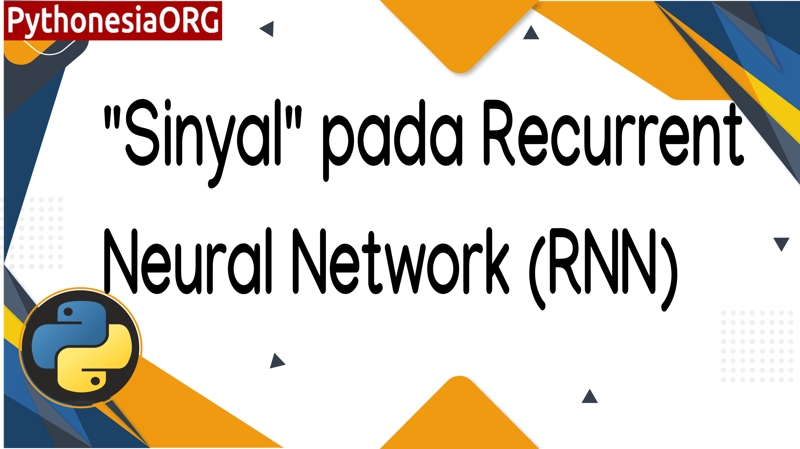 "Sinyal" pada Recurrent Neural Network (RNN) 
