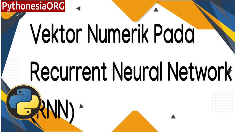 Vektor numerik pada Recurrent Neural Network (RNN) 